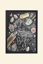 Life is What You Bake it -OG