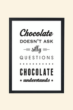 Chocolate doesn't ask silly questions - OG