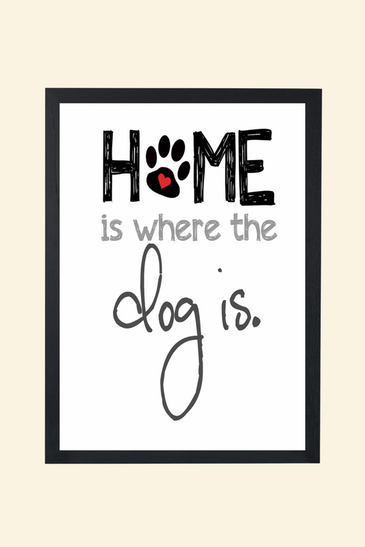 Home is where the dog is - OG