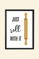 Just Roll With it -OG