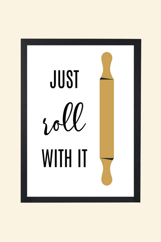 Just Roll With it -OG